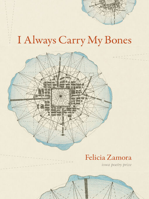 Title details for I Always Carry My Bones by Felicia Zamora - Available